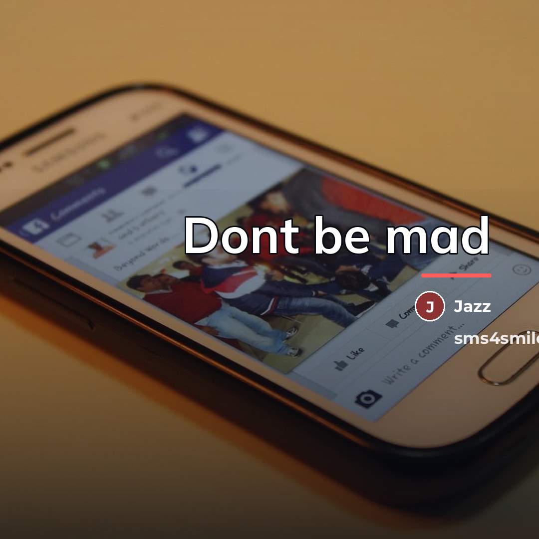 “Dont be mad…” quote by Jazz