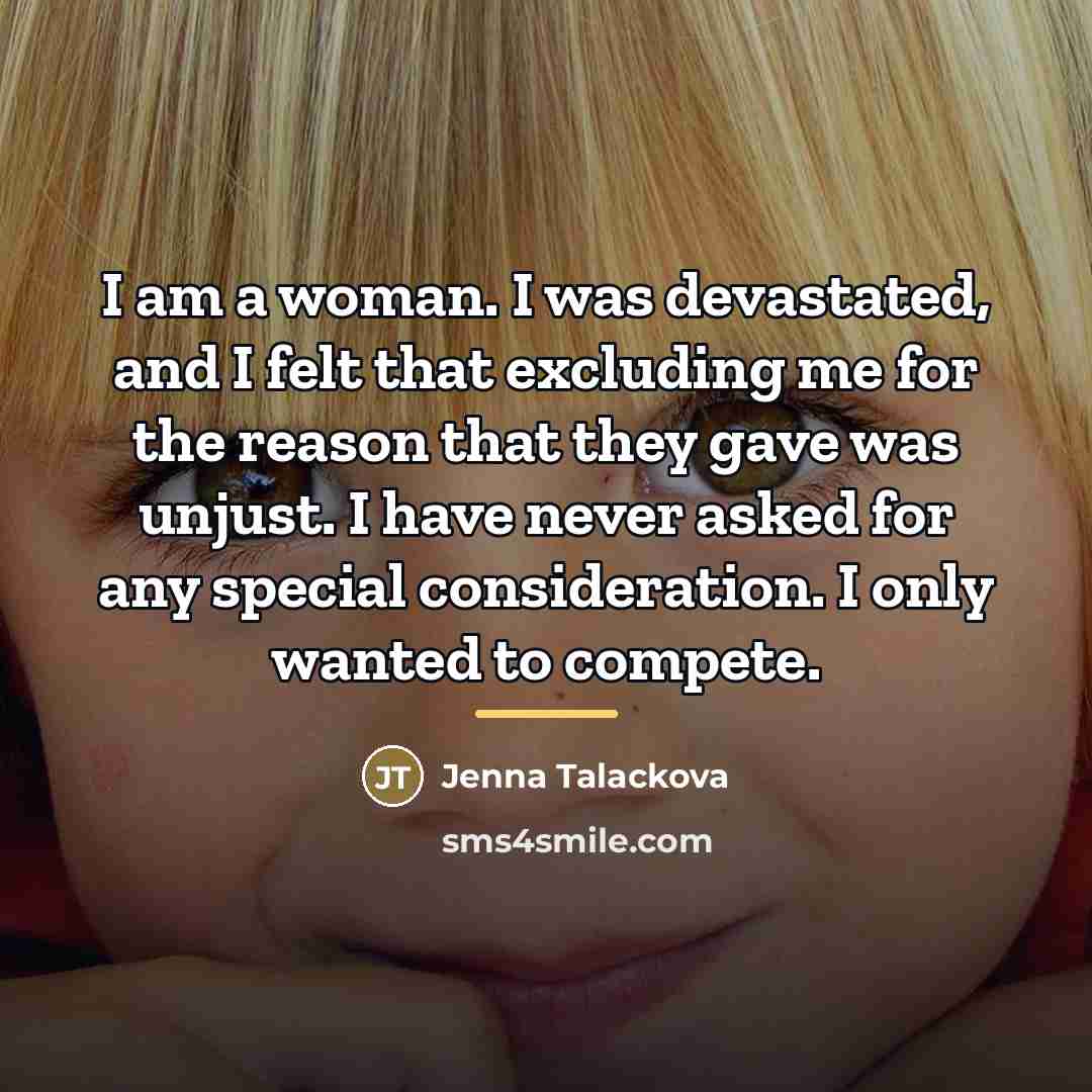 “I am a woman. I was devastated, and I felt…” quote by Jenna Talackova