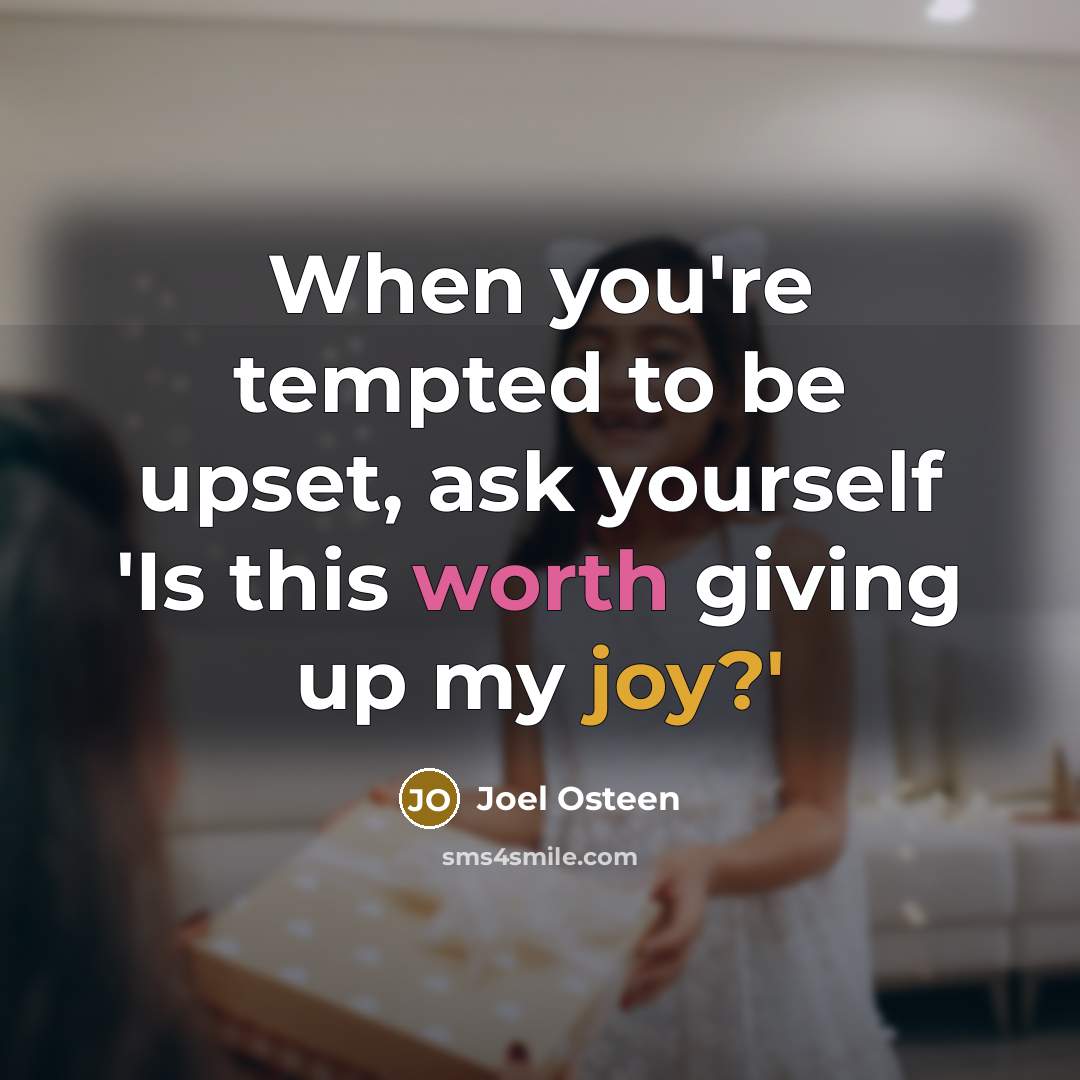 “When you're tempted to be upset, ask yourself 'Is this…” quote by Joel Osteen