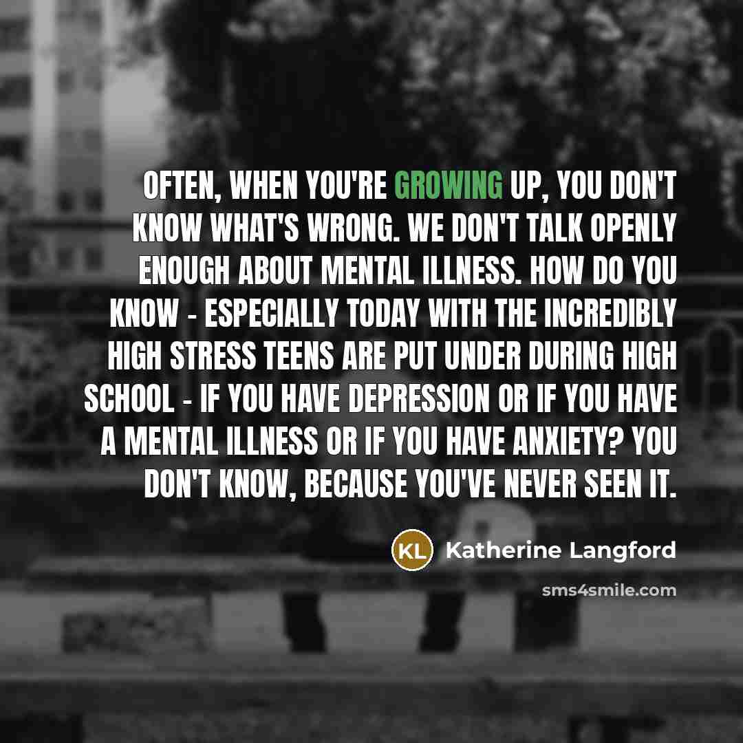 “Often, when you're growing up, you don't know what's wrong.…” quote by Katherine Langford
