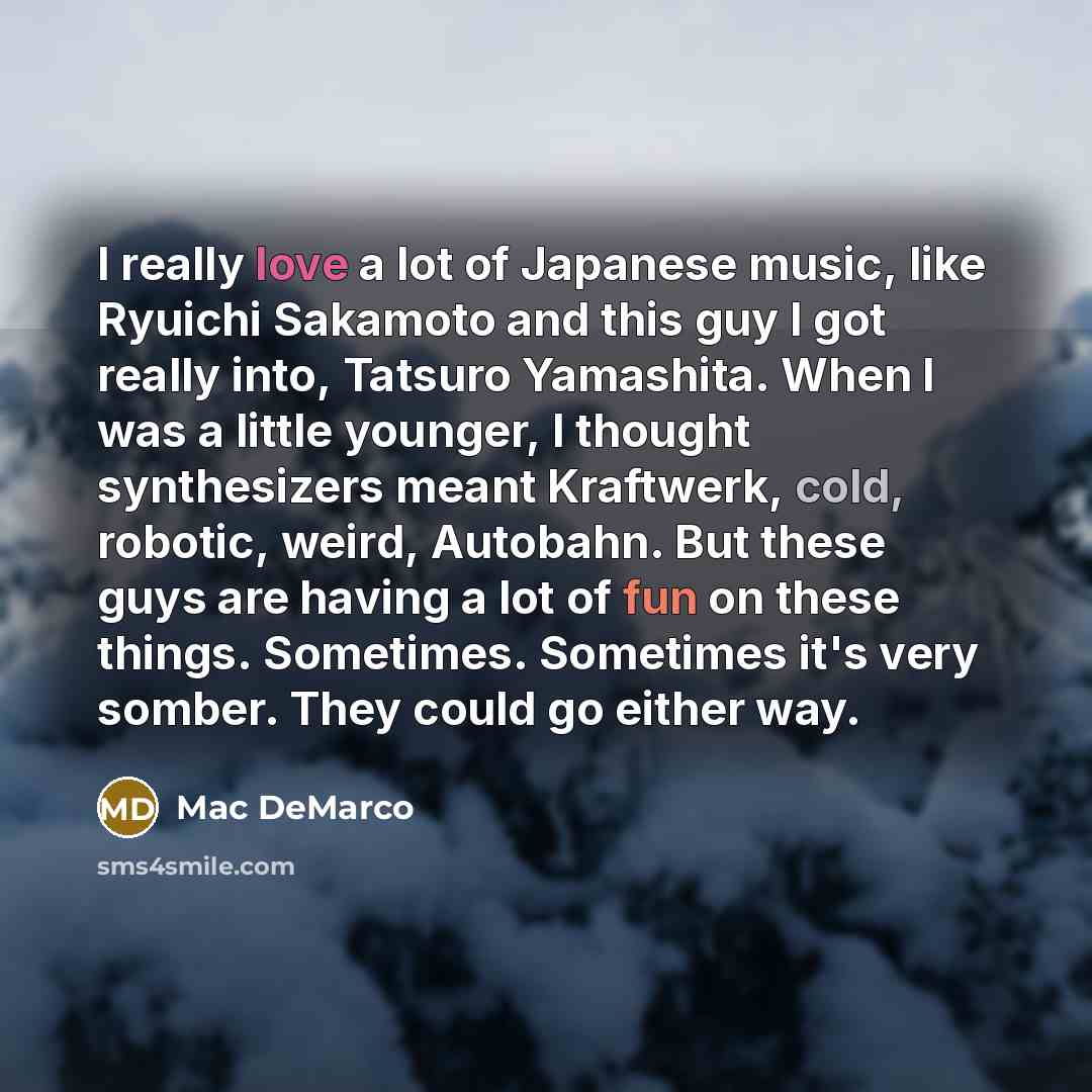 “I really love a lot of Japanese music, like Ryuichi…” quote by Mac DeMarco
