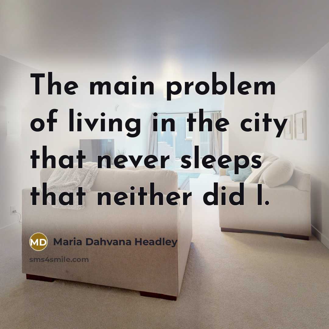 “The main problem of living in the city that never…” quote by Maria Dahvana Headley