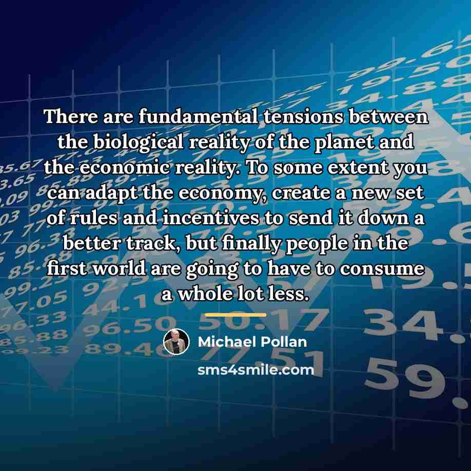 “There are fundamental tensions between the biological reality of the…” quote by Michael Pollan