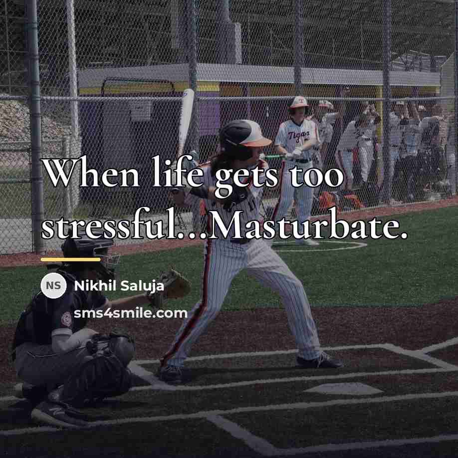 “When life gets too stressful...Masturbate.…” quote by Nikhil Saluja