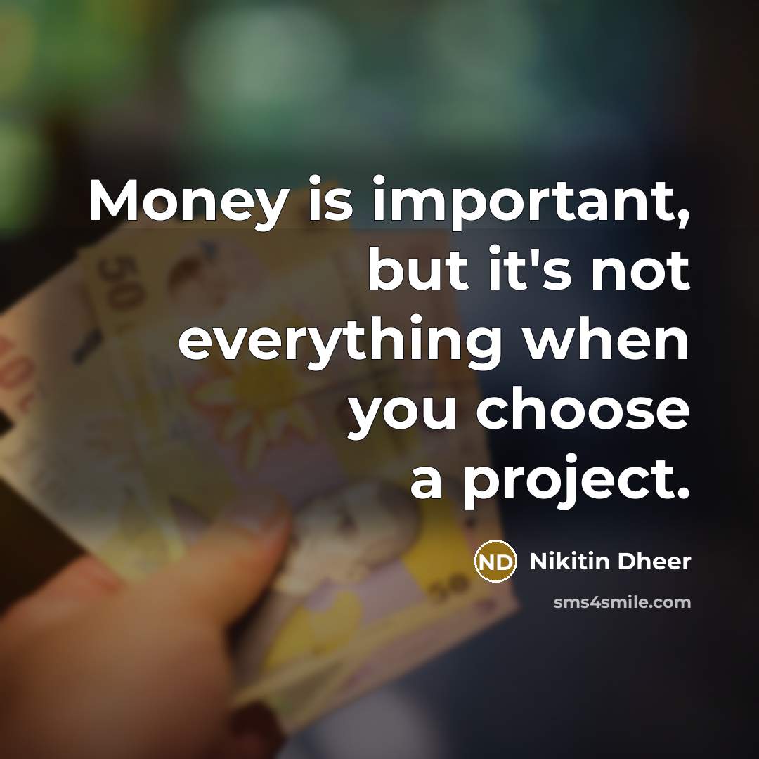 “Money is important, but it's not everything when you choose…” quote by Nikitin Dheer