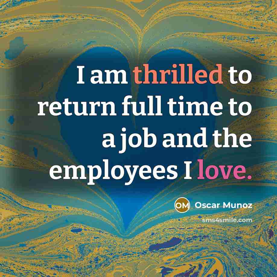 “I am thrilled to return full time to a job…” quote by Oscar Munoz