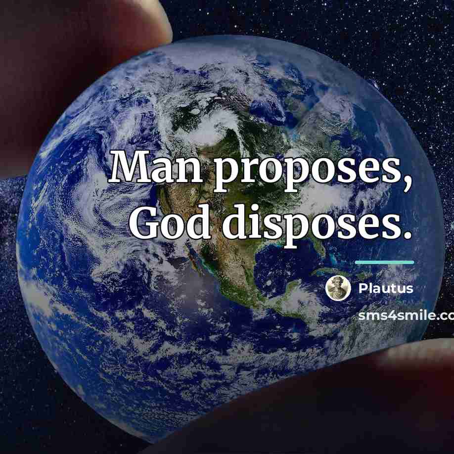 “Man proposes, God disposes.…” quote by Plautus