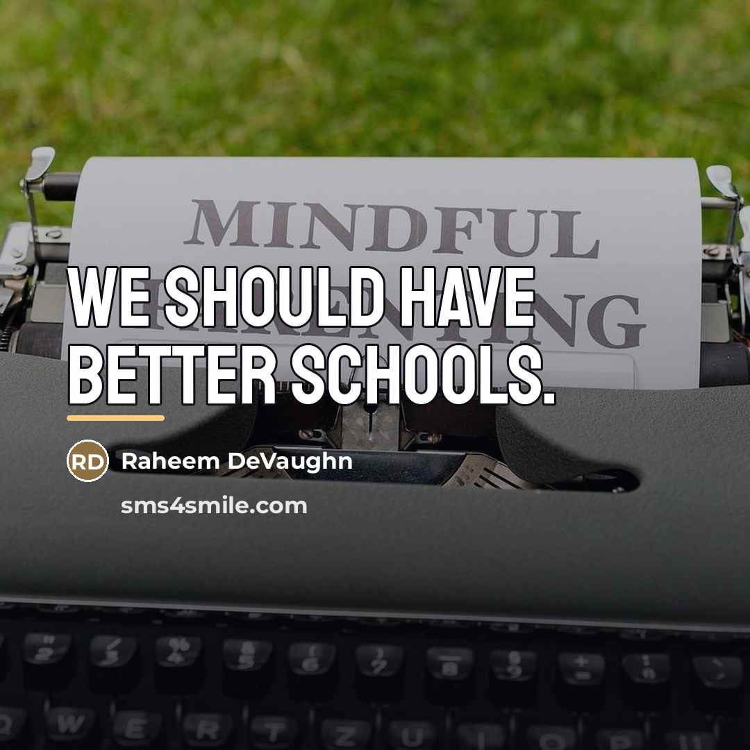 “We should have better schools.…” quote by Raheem DeVaughn