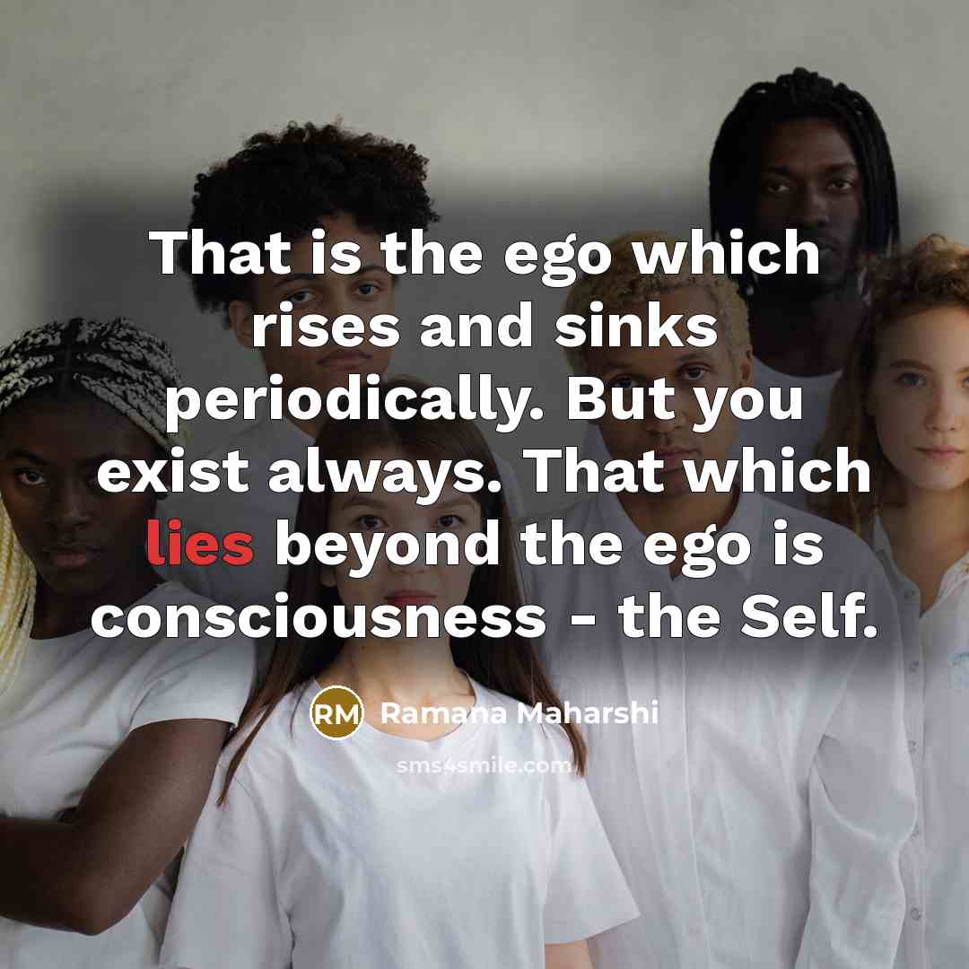 “That is the ego which rises and sinks periodically. But…” quote by Ramana Maharshi