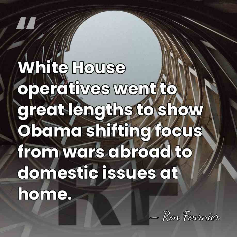 White House operatives went to great lengths to show Obama shifting focus&hellip; - Ron Fournier