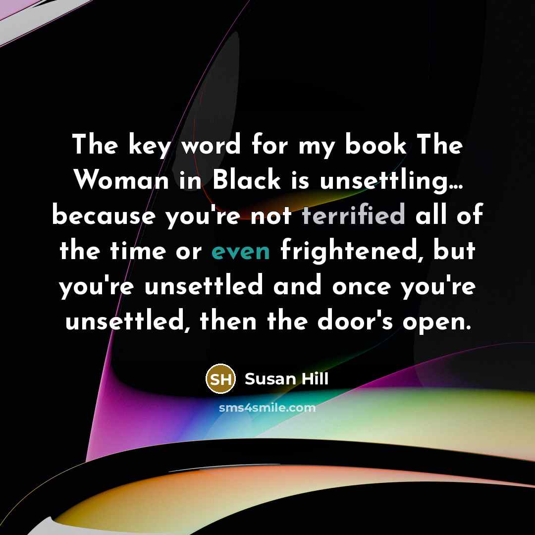 “The key word for my book The Woman in Black…” quote by Susan Hill