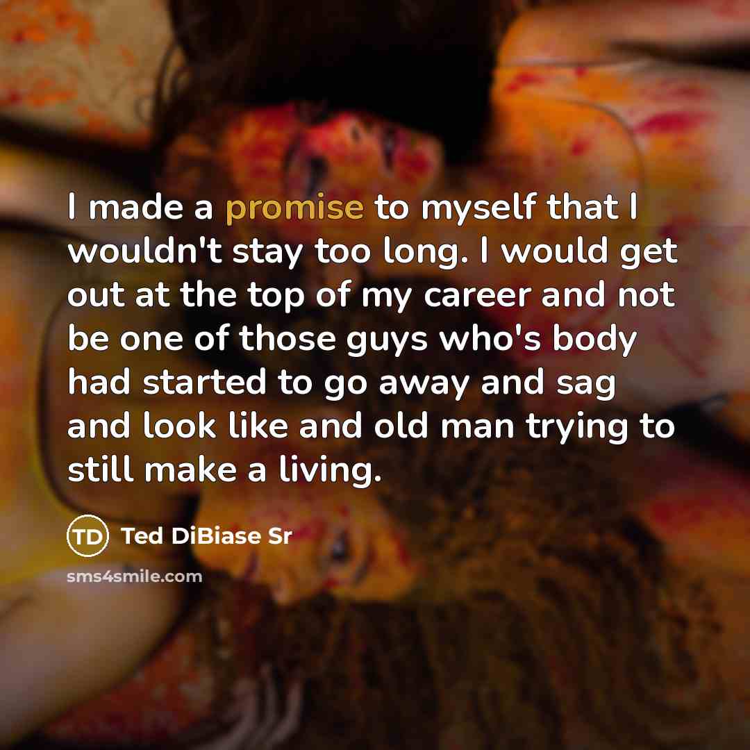 “I made a promise to myself that I wouldn't stay…” quote by Ted DiBiase Sr