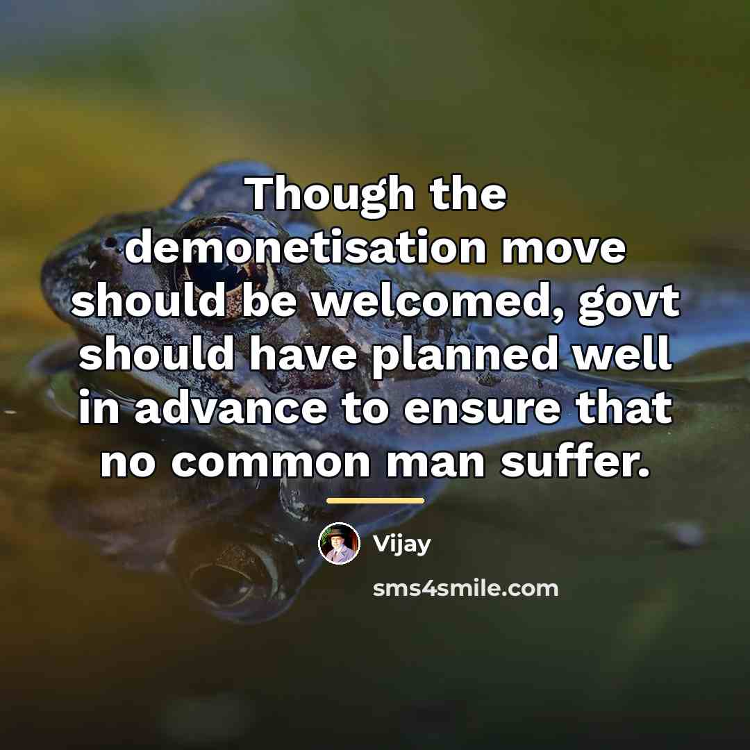 “Though the demonetisation move should be welcomed, govt should have…” quote by Vijay