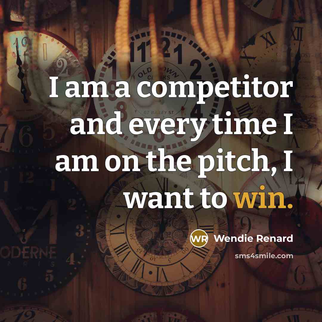 “I am a competitor and every time I am on…” quote by Wendie Renard