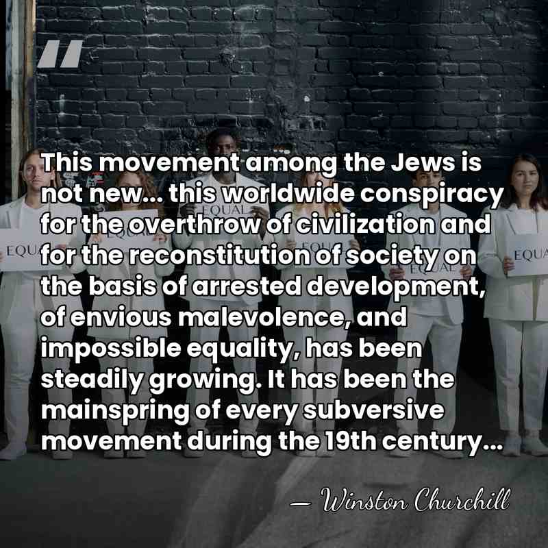 This movement among the Jews is not new... this worldwide conspiracy for&hellip; - Winston Churchill