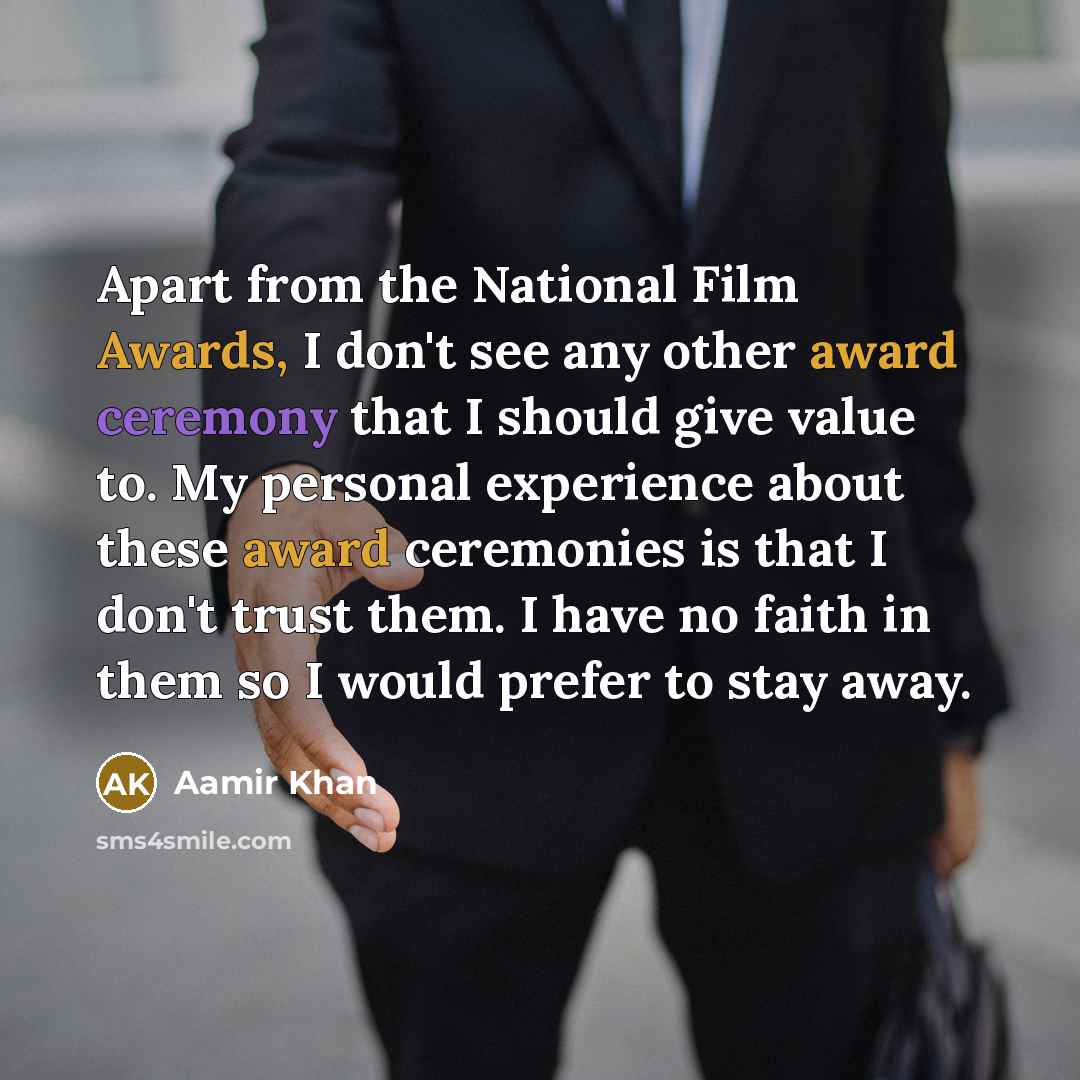 “Apart from the National Film Awards, I don't see any…” quote by Aamir Khan
