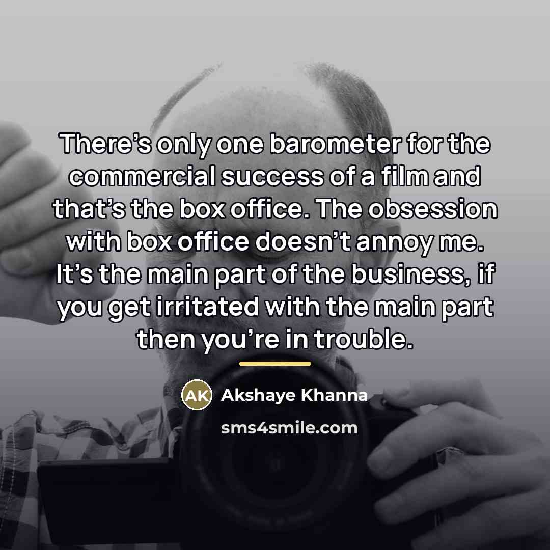 “There's only one barometer for the commercial success of a…” quote by Akshaye Khanna