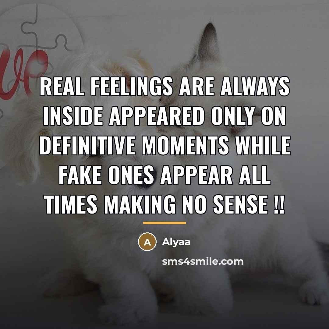 “Real feelings are always inside appeared only on definitive moments…” quote by Alyaa