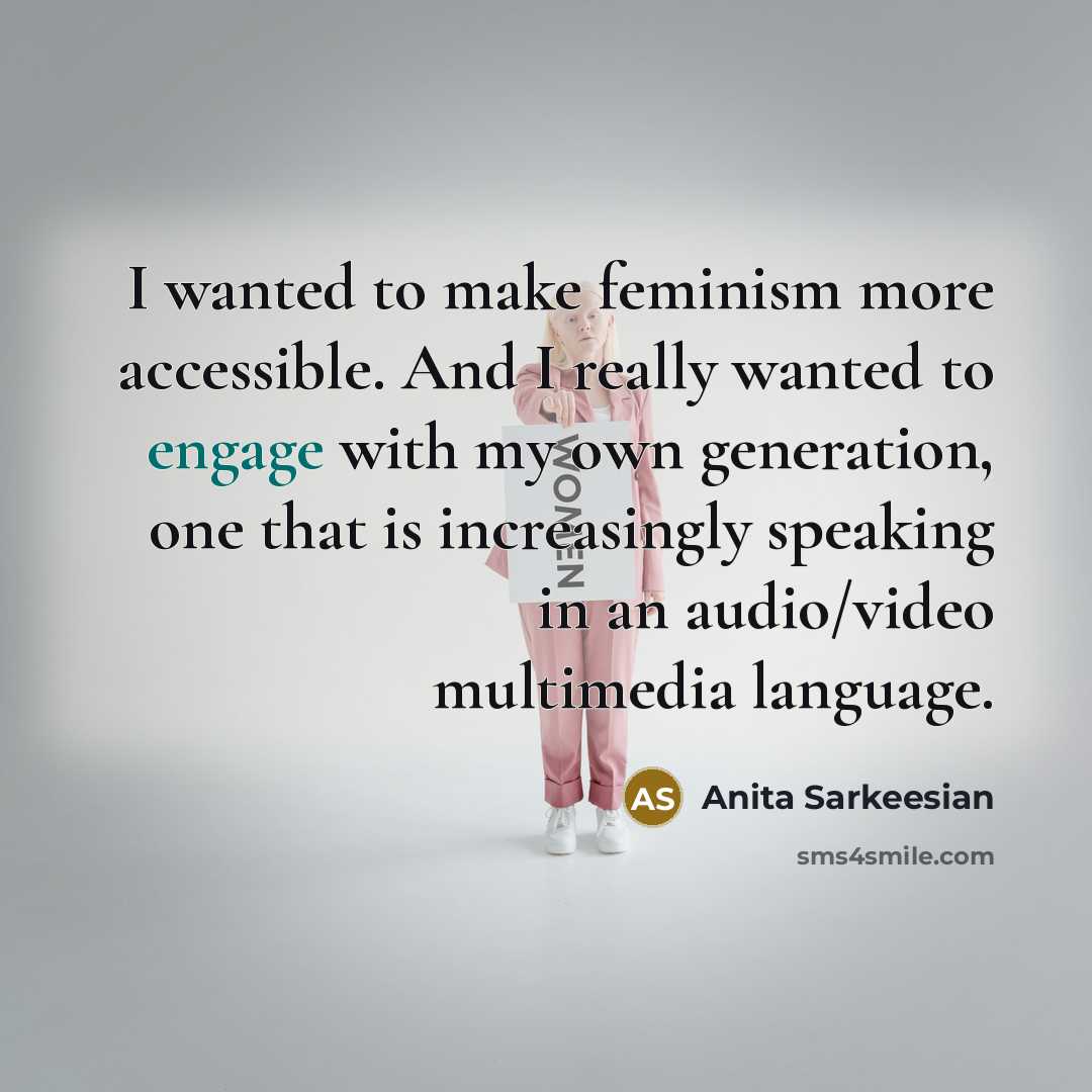“I wanted to make feminism more accessible. And I really…” quote by Anita Sarkeesian
