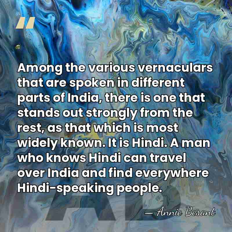 Among the various vernaculars that are spoken in different parts of India,&hellip; - Annie Besant