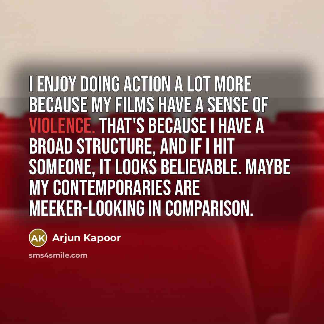 “I enjoy doing action a lot more because my films…” quote by Arjun Kapoor