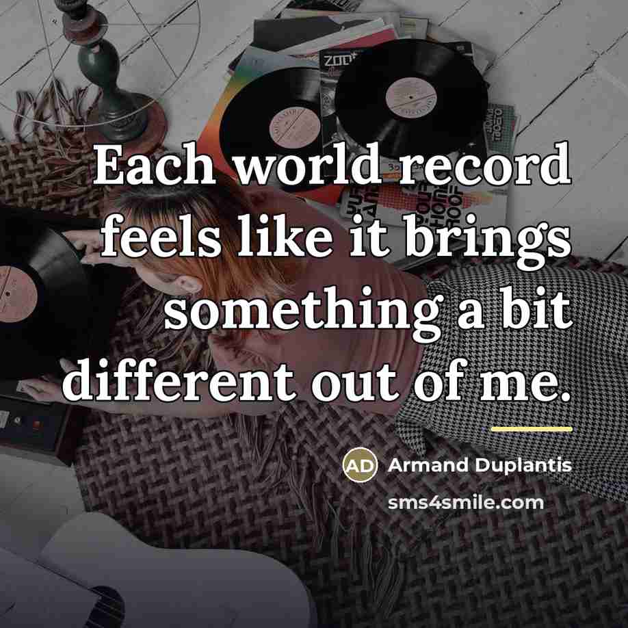 “Each world record feels like it brings something a bit…” quote by Armand Duplantis