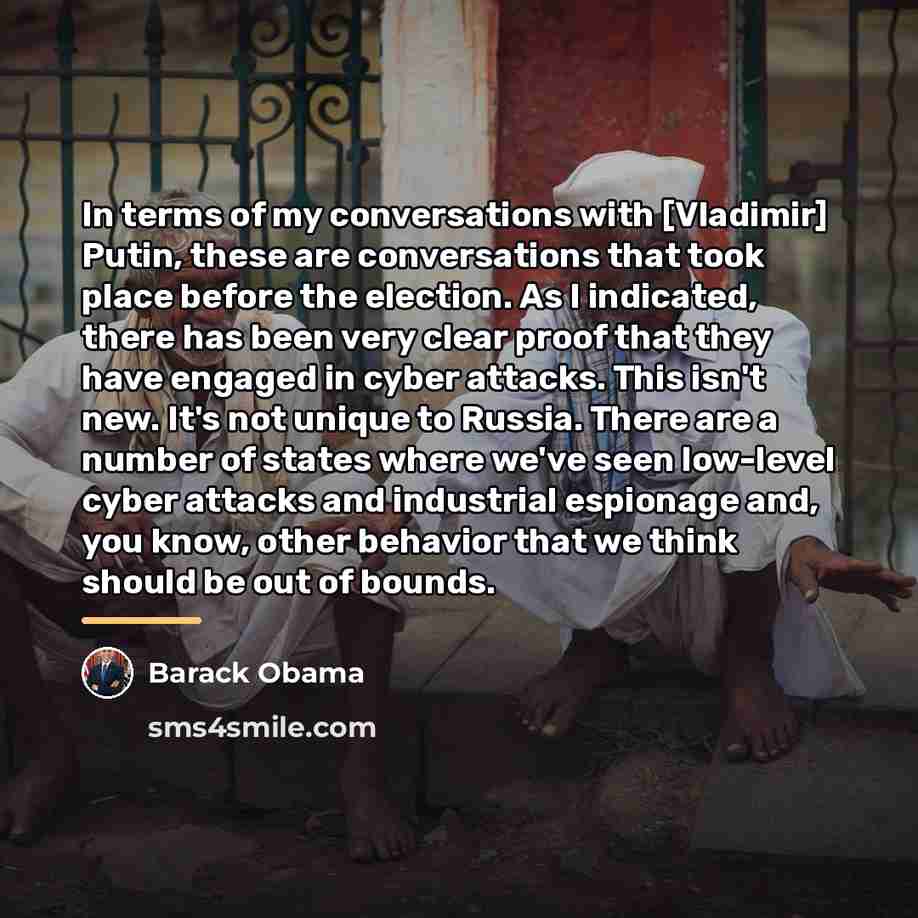 “In terms of my conversations with [Vladimir] Putin, these are…” quote by Barack Obama