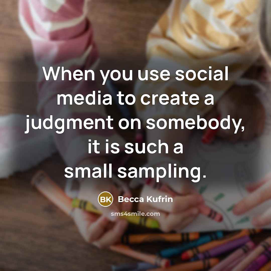 “When you use social media to create a judgment on…” quote by Becca Kufrin