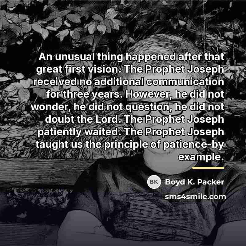 “An unusual thing happened after that great first vision. The…” quote by Boyd K. Packer