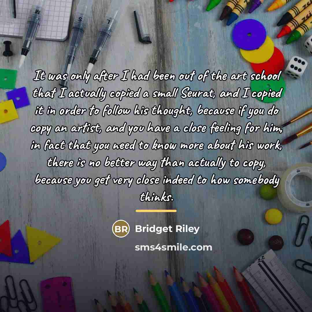 “It was only after I had been out of the…” quote by Bridget Riley