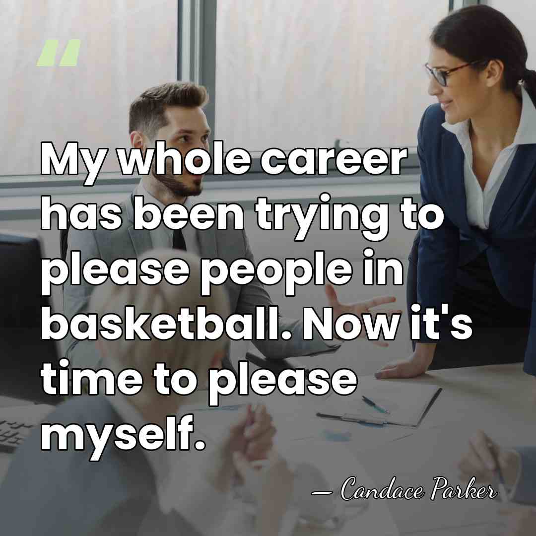 My whole career has been trying to please people in basketball. Now&hellip; - Candace Parker