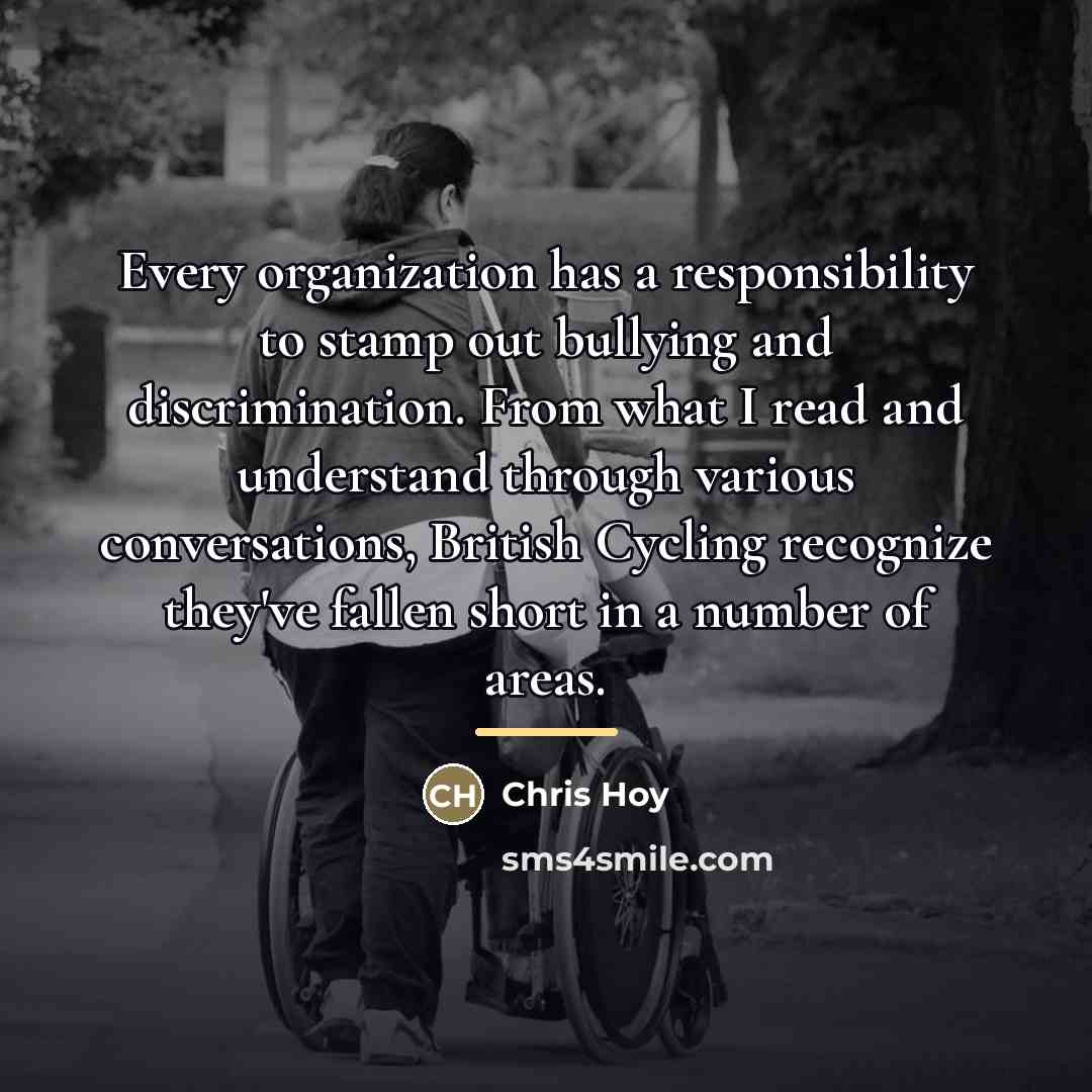 “Every organization has a responsibility to stamp out bullying and…” quote by Chris Hoy