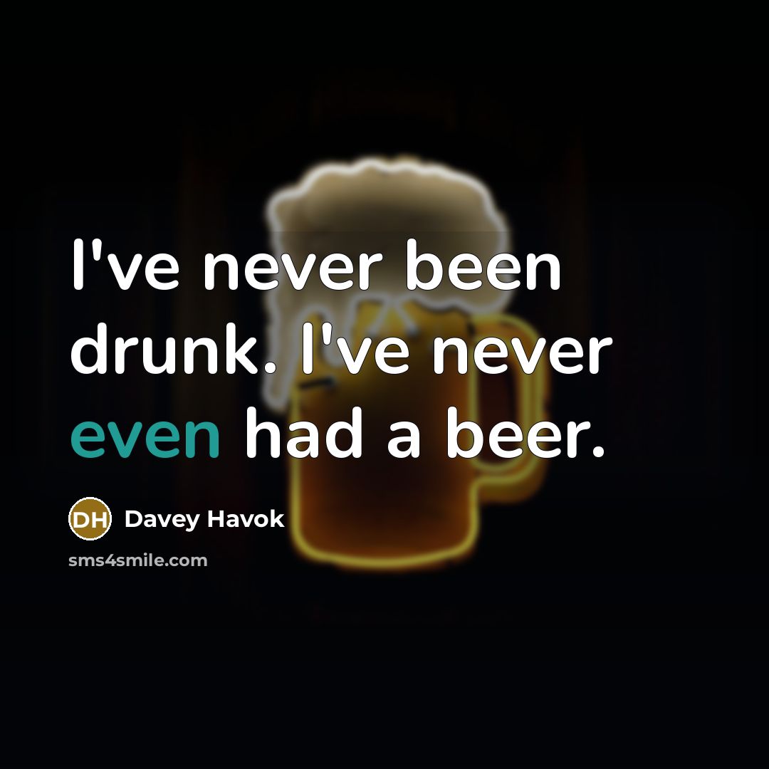 “I've never been drunk. I've never even had a beer.…” quote by Davey Havok
