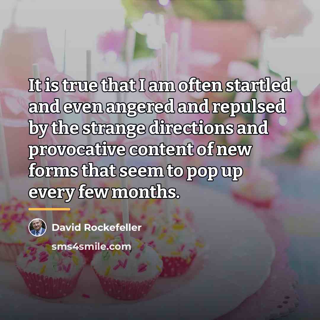 “It is true that I am often startled and even…” quote by David Rockefeller