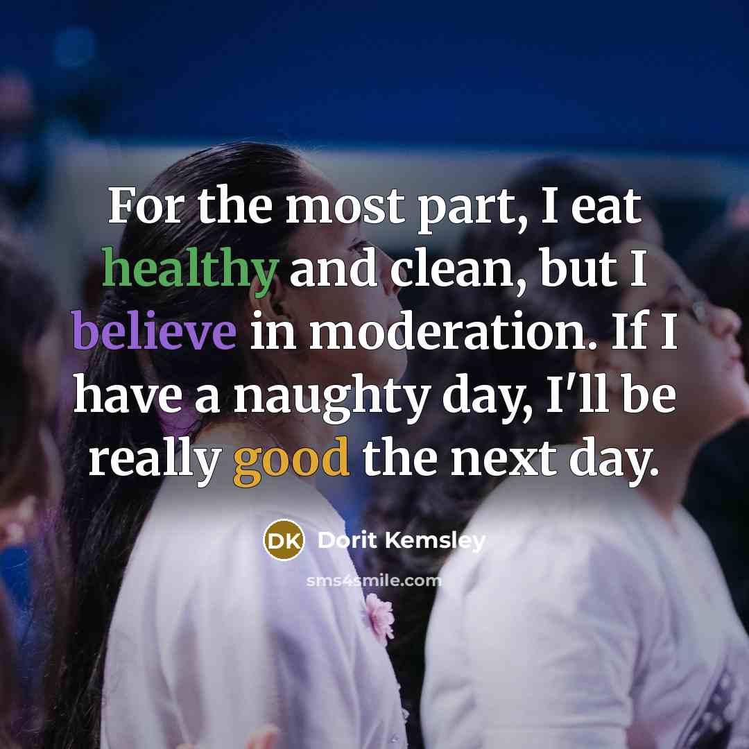 “For the most part, I eat healthy and clean, but…” quote by Dorit Kemsley