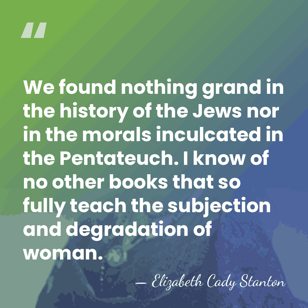 We found nothing grand in the history of the Jews nor in&hellip; - Elizabeth Cady Stanton