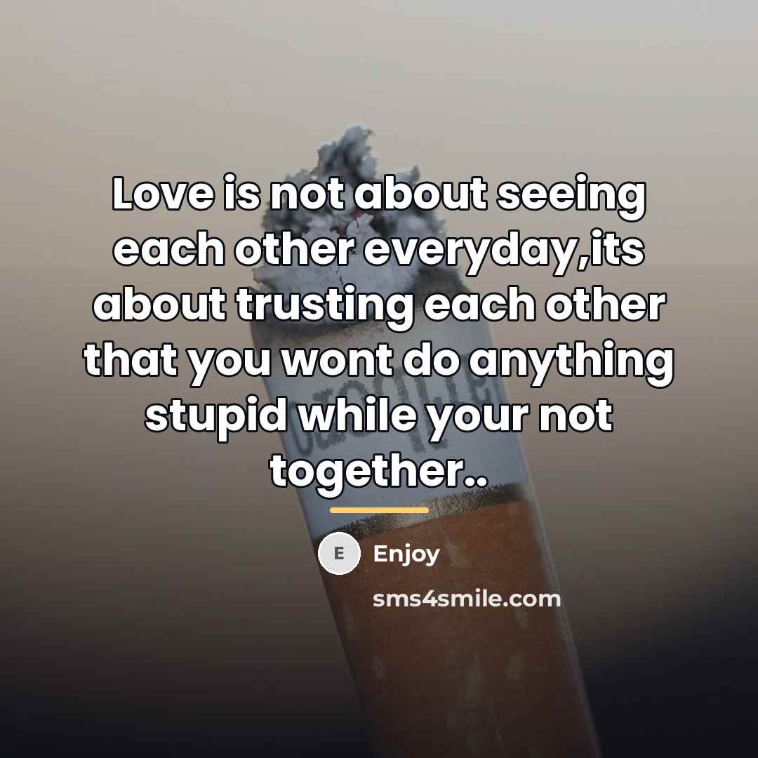 “Love is not about seeing each other everyday,its about trusting…” quote by Enjoy