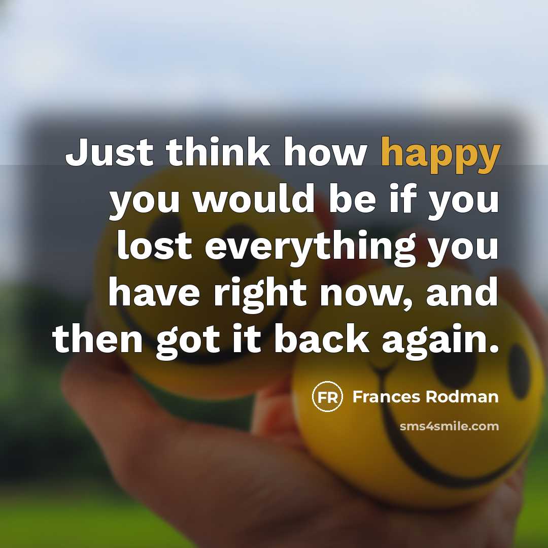 “Just think how happy you would be if you lost…” quote by Frances Rodman