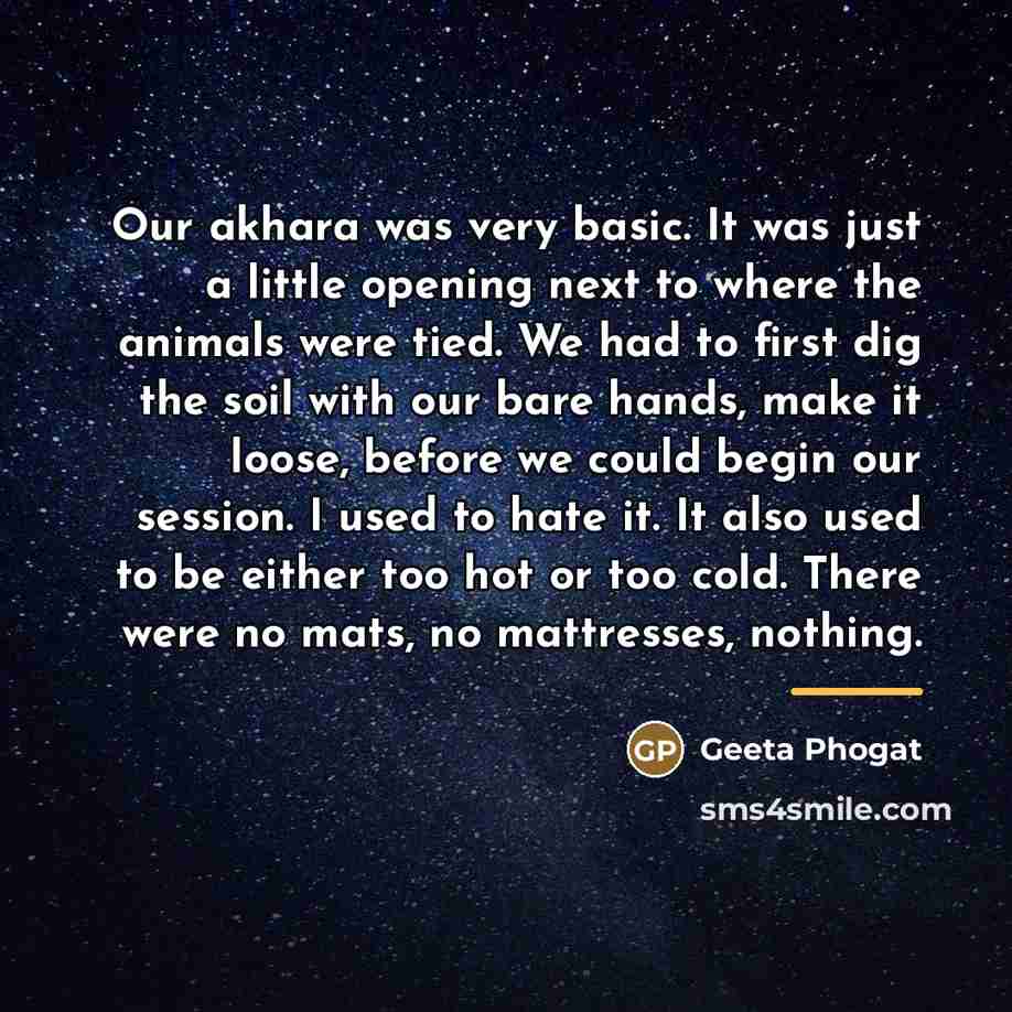 “Our akhara was very basic. It was just a little…” quote by Geeta Phogat