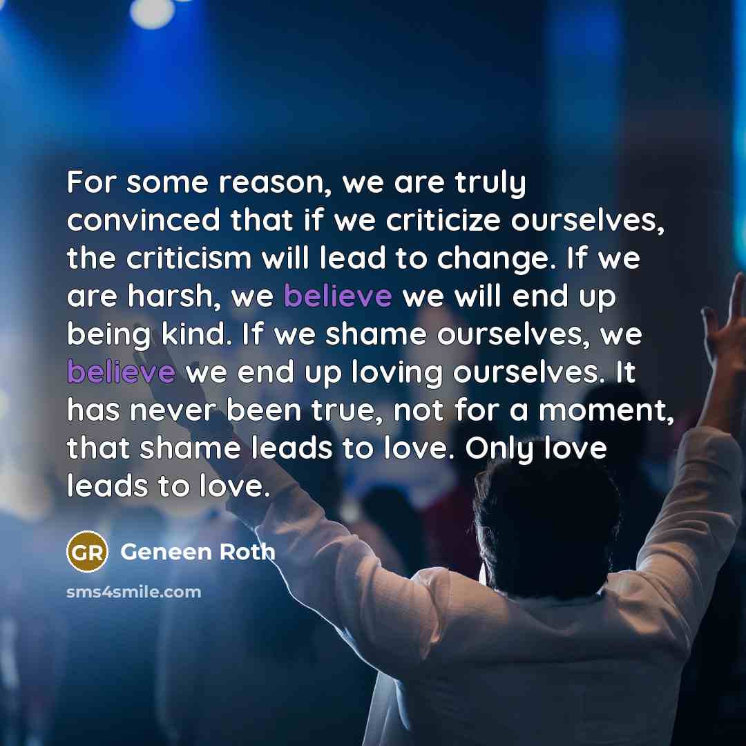 “For some reason, we are truly convinced that if we…” quote by Geneen Roth