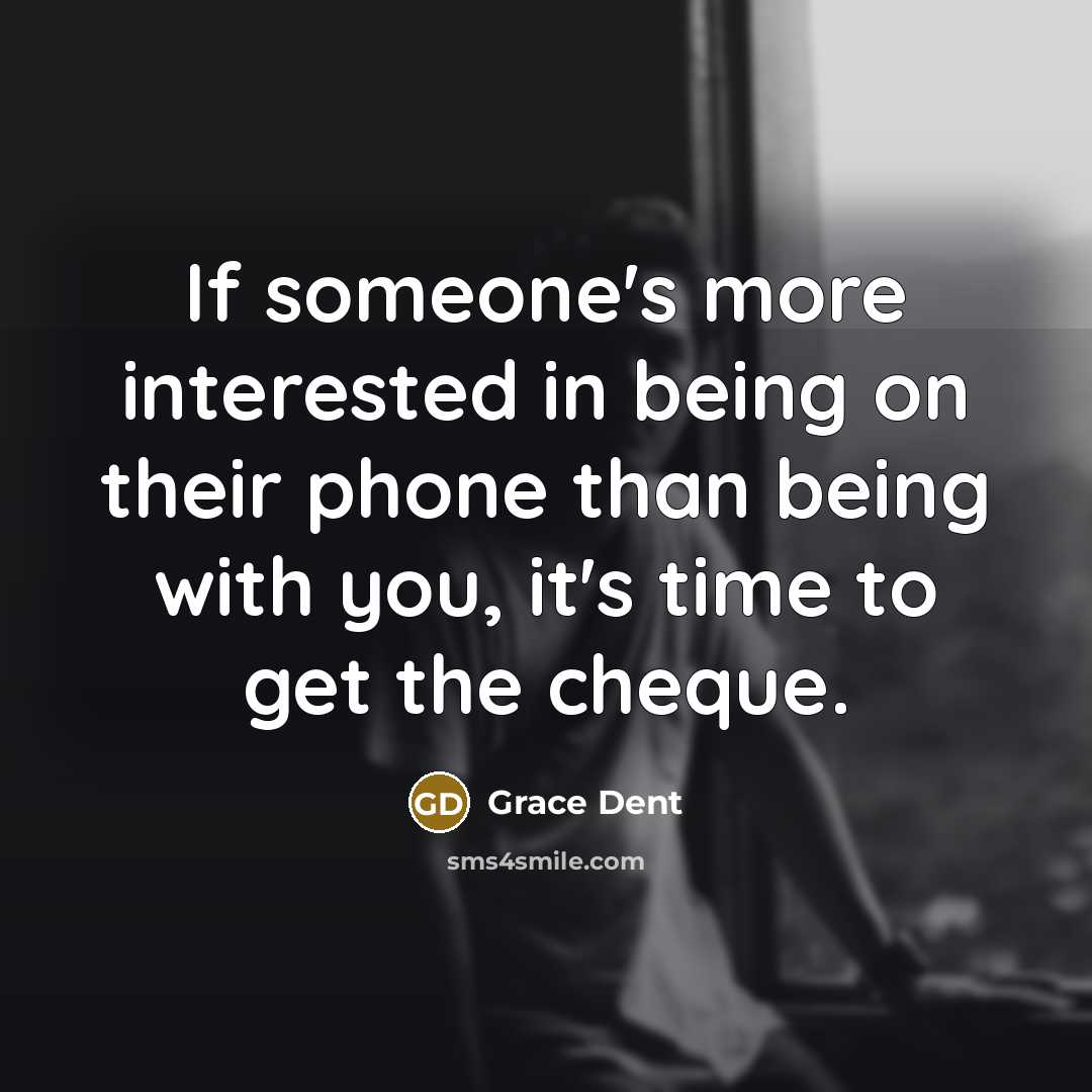 “If someone's more interested in being on their phone than…” quote by Grace Dent