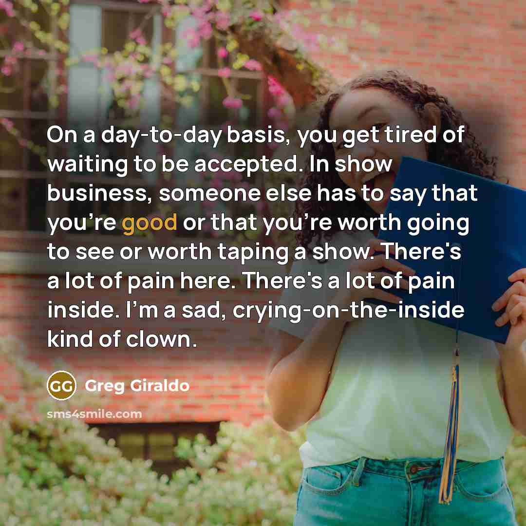 “On a day-to-day basis, you get tired of waiting to…” quote by Greg Giraldo