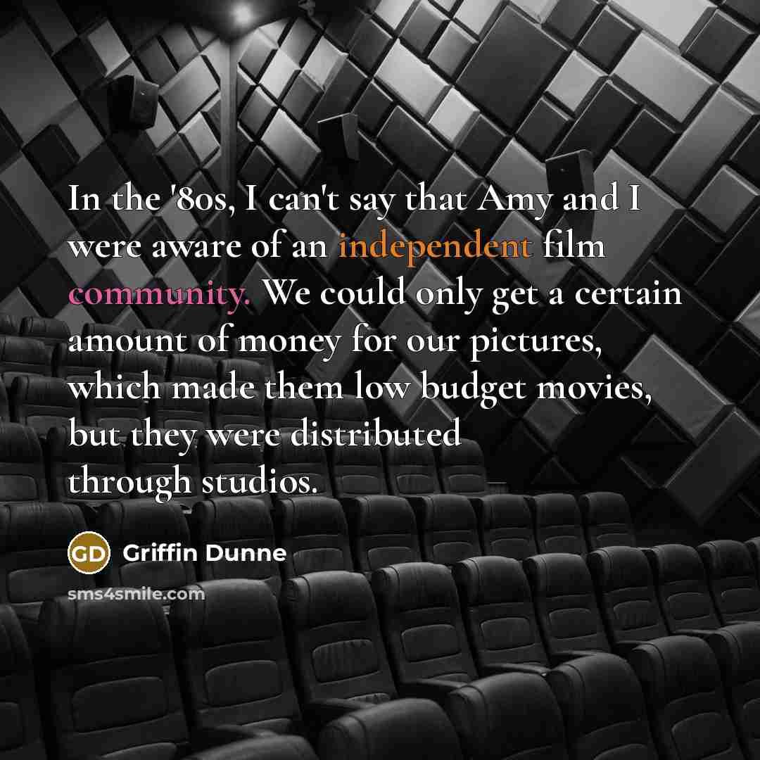 “In the '80s, I can't say that Amy and I…” quote by Griffin Dunne