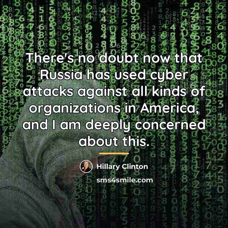 “There's no doubt now that Russia has used cyber attacks…” quote by Hillary Clinton