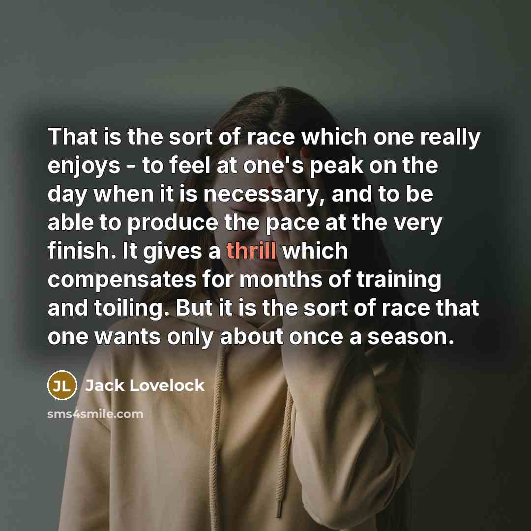 “That is the sort of race which one really enjoys…” quote by Jack Lovelock