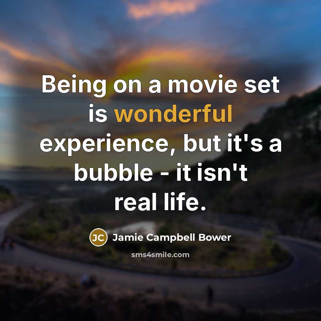 “Being on a movie set is wonderful experience, but it's…” quote by Jamie Campbell Bower