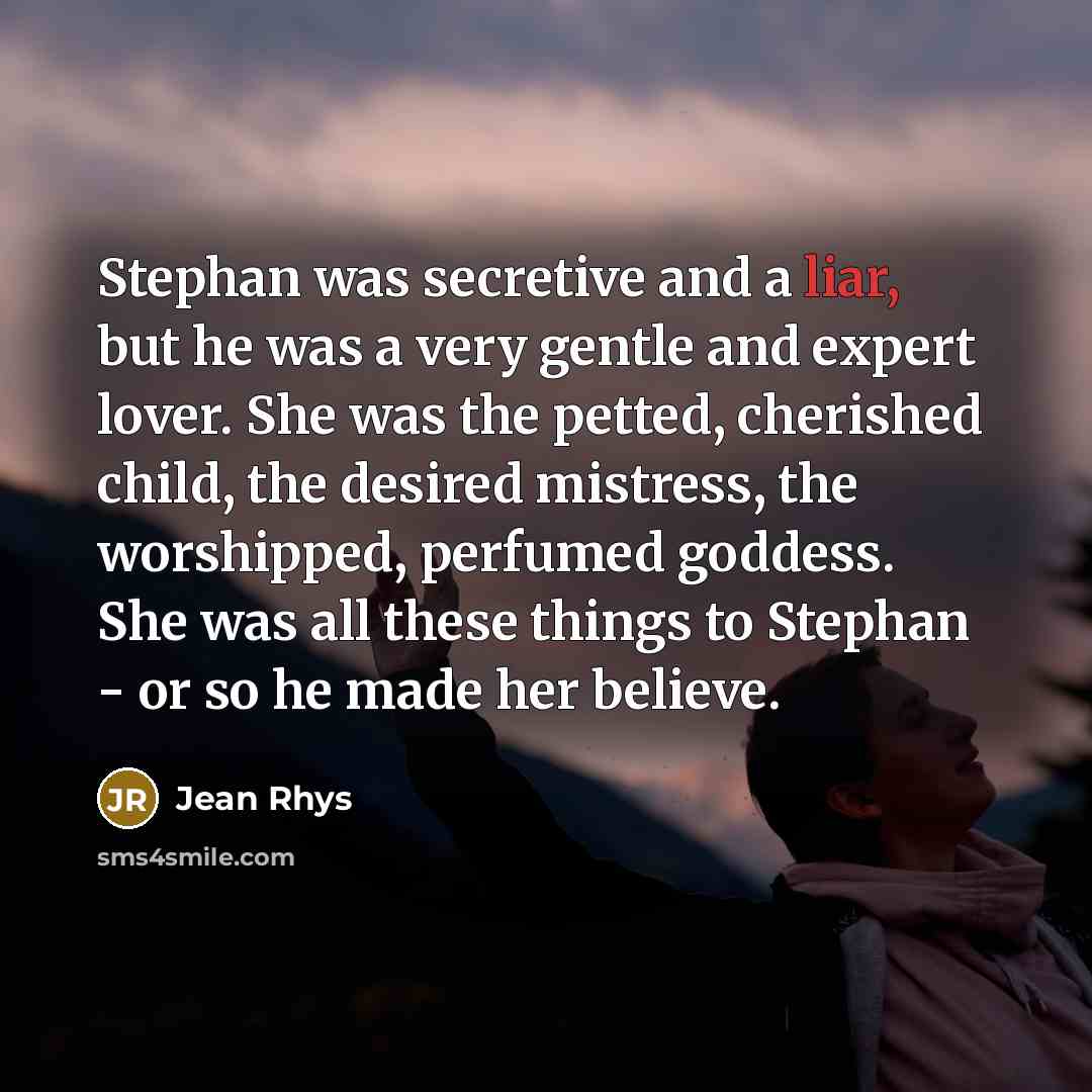 “Stephan was secretive and a liar, but he was a…” quote by Jean Rhys