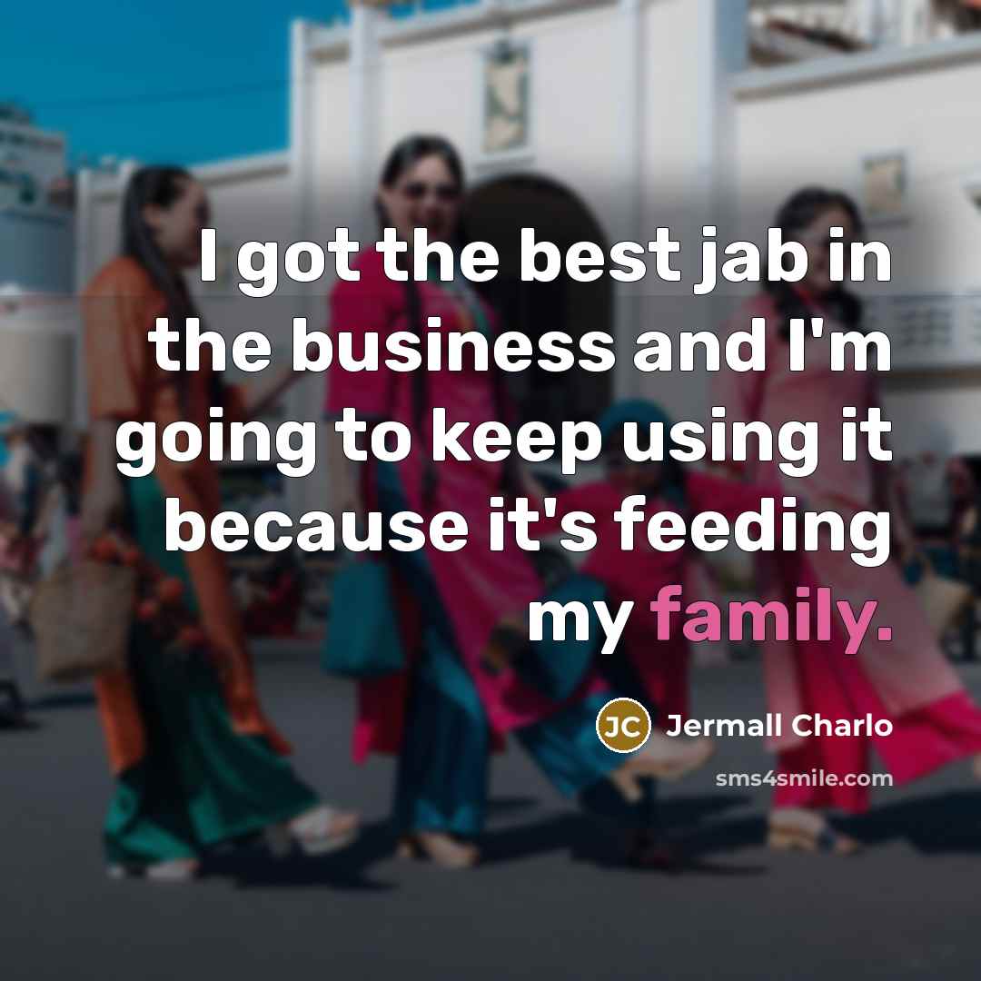 “I got the best jab in the business and I'm…” quote by Jermall Charlo