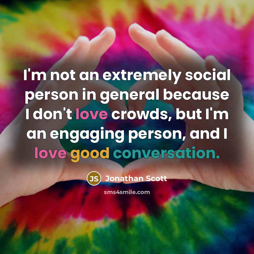“I'm not an extremely social person in general because I…” quote by Jonathan Scott