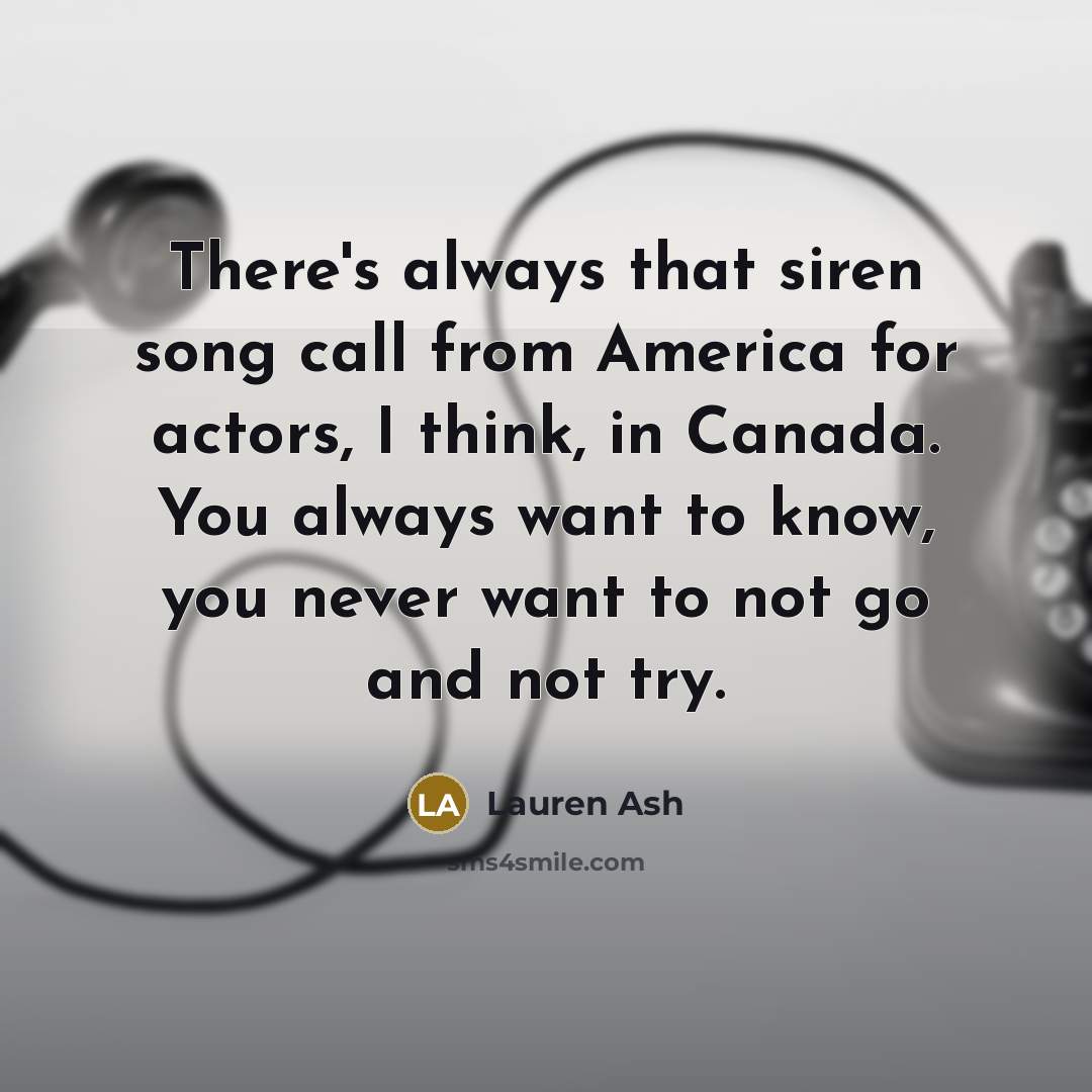 “There's always that siren song call from America for actors,…” quote by Lauren Ash